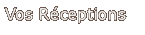 Vos Réceptions