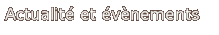Actualité et évènements
