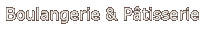 Boulangerie & Pâtisserie